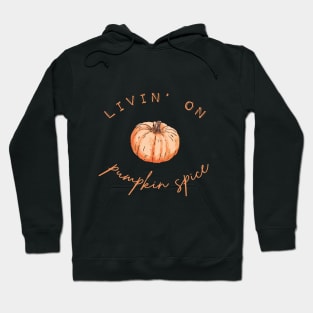 Livin' On Pumpkin Spices - Fun Autumn Graphic Letters Hoodie